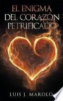 libro El Enigma Del Corazón Petrificado